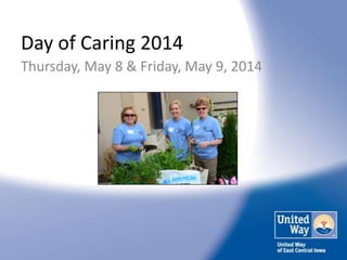Day of Caring 2014
Thursday, May 8 & Friday, May 9, 2014

 