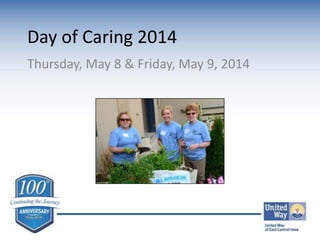 Day of Caring 2014
Thursday, May 8 & Friday, May 9, 2014

 