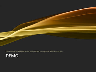 DEMO PHP running in Windows Azure using MySQL through the .NET Services Bus 