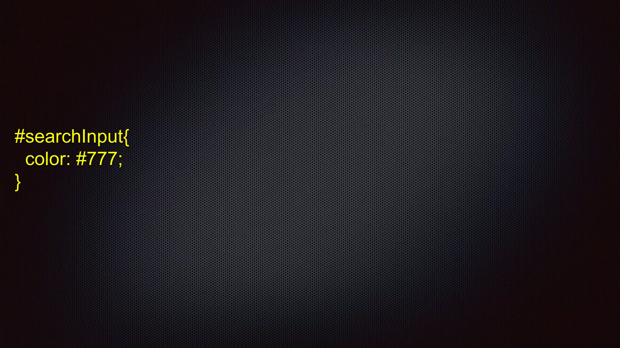 #searchInput{
color: #777;
}
 