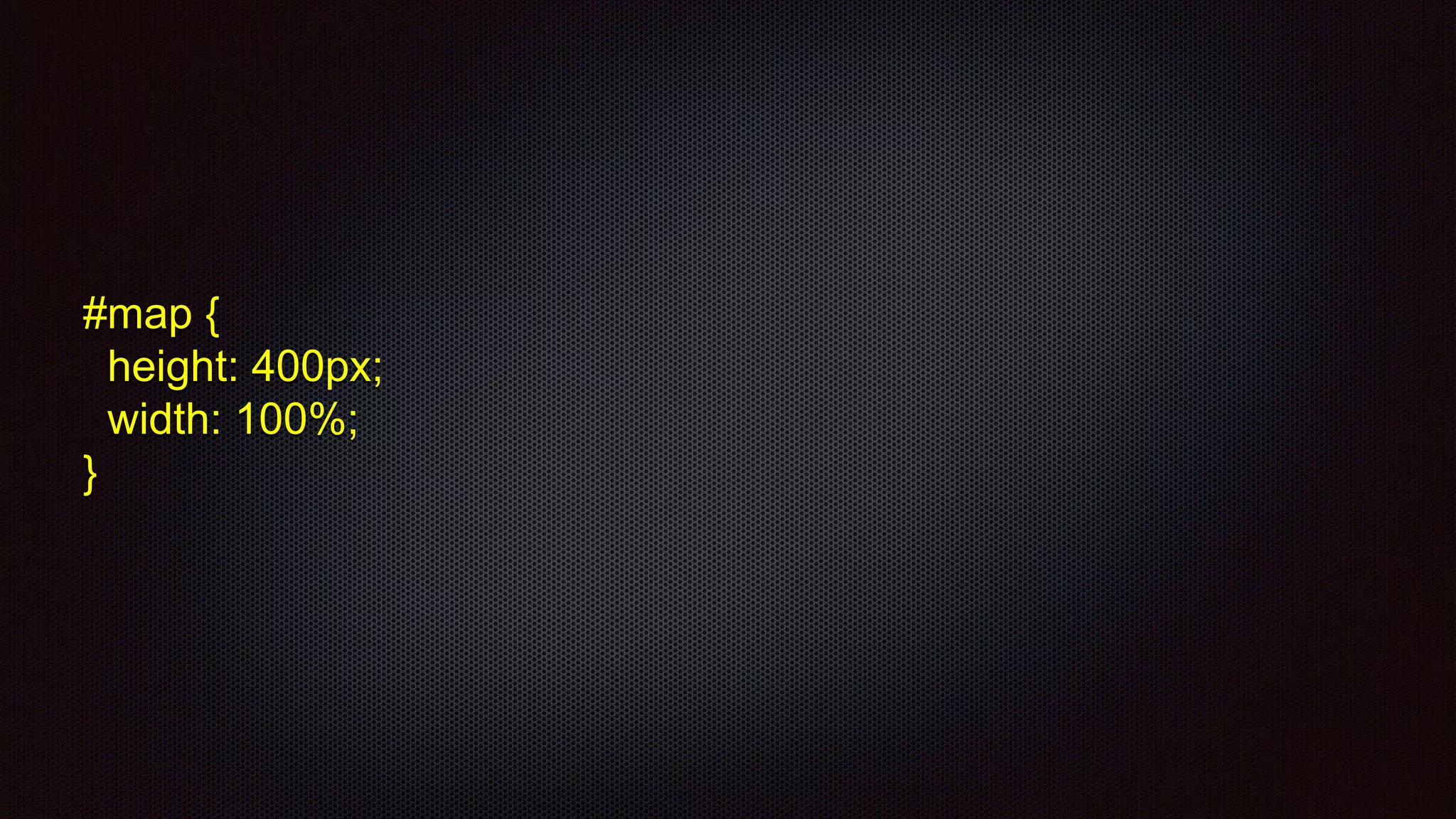 #map {
height: 400px;
width: 100%;
}
 