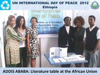 TOILA: A presentation to students about the International Day of
Peace stimulated discussions about peacebuilding.
UN INTE...