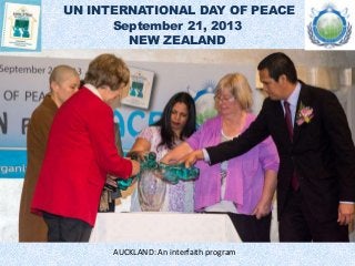 UN INTERNATIONAL DAY OF PEACE
September 21, 2013
NEW ZEALAND
AUCKLAND: An interfaith program
 