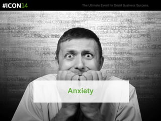 The Ultimate Event for Small Business Success.
Anxiety
 