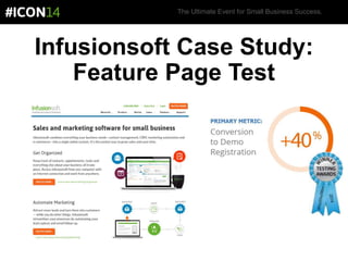 The Ultimate Event for Small Business Success.
Infusionsoft Case Study:
Feature Page Test
 