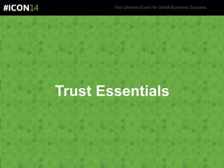 The Ultimate Event for Small Business Success.
Trust Essentials
 