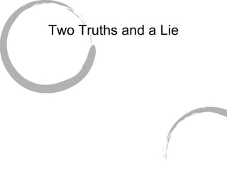 Two Truths and a Lie 