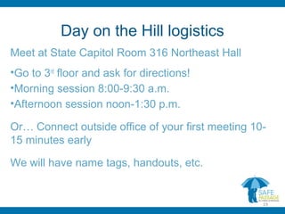 Day on the Hill logistics
Meet at State Capitol Room 316 Northeast Hall
•Go to 3rd
floor and ask for directions!
•Morning session 8:00-9:30 a.m.
•Afternoon session noon-1:30 p.m.
Or… Connect outside office of your first meeting 10-
15 minutes early
We will have name tags, handouts, etc.
19
 