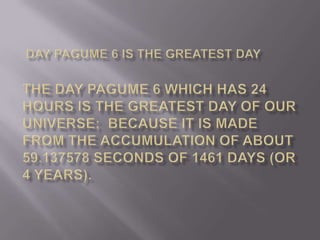 Day pagume 6 is the greatest day