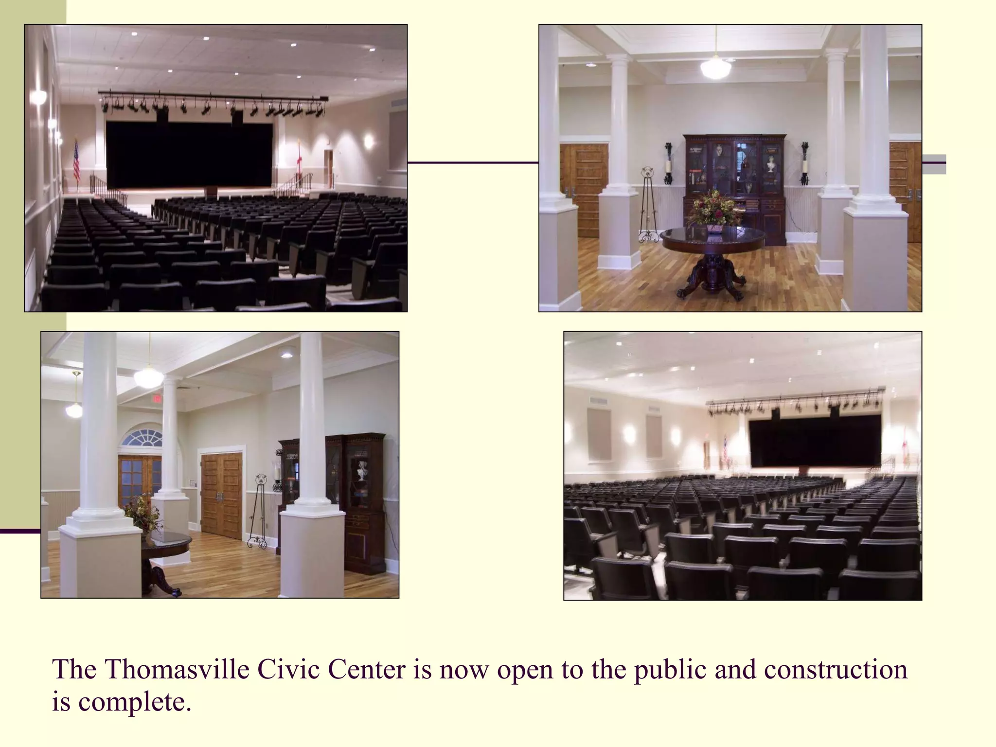 The Thomasville Civic Center is now open to the public and construction is complete. 