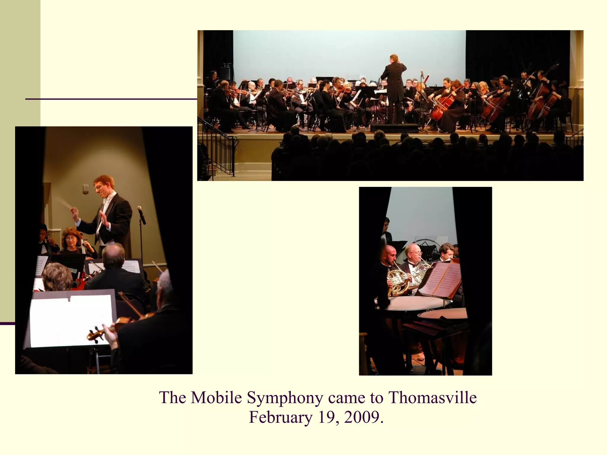   The Mobile Symphony came to Thomasville  February 19, 2009. 