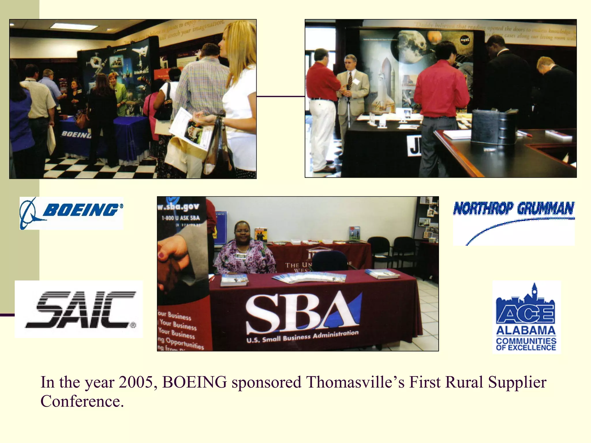In the year 2005, BOEING sponsored Thomasville’s First Rural Supplier Conference. 