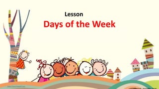 Lesson
Days of the Week
 