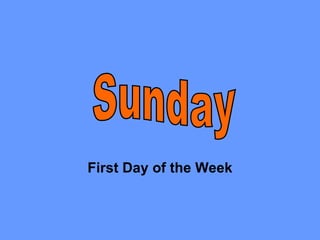 First Day of the Week Sunday