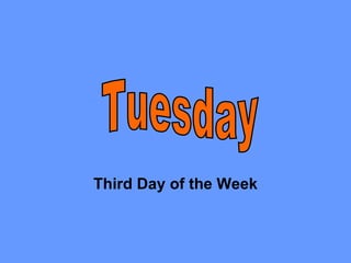 Third Day of the Week Tuesday