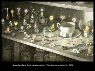 Shaun Tan, Page illustration taken from “Tales from outer suburbia” 2009
 