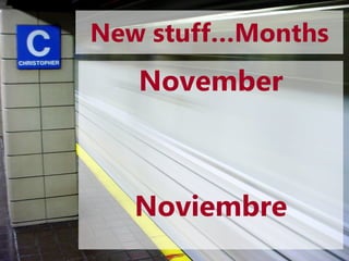 New stuff…Months
December
Diciembre
 