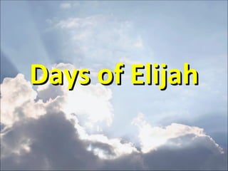Days of Elijah 