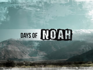End of Days SERIES | Days of Noah (Matthew 24:37-39)