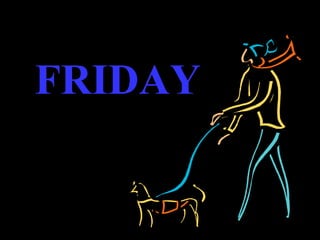 FRIDAY 