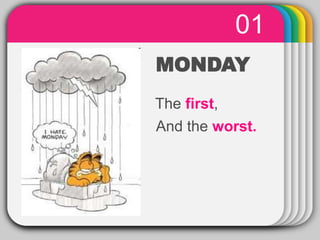 WINTER
Template
01
The first,
MONDAY
And the worst.
 