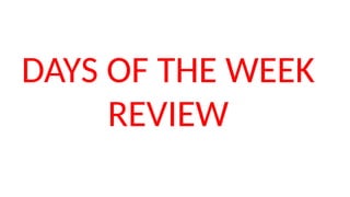 Days of the week review and weather lesson .pptx