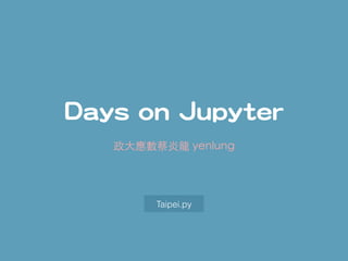 Days on Jupyter