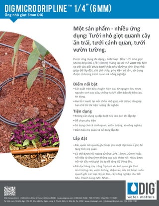 Một sản phẩm - nhiều ứng
dụng: Tưới nhỏ giọt quanh cây
ăn trái, tưới cảnh quan, tưới
vườn tường.
DIGmicro-line™
1/4"(6mm)d...