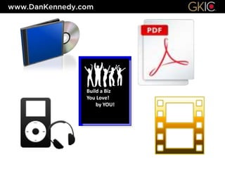 Build a Biz
You Love!
by YOU!
 