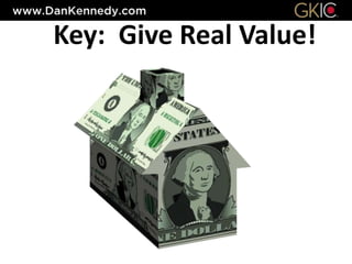 Key: Give Real Value!
 