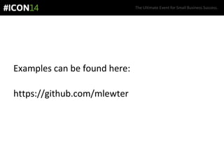 The Ultimate Event for Small Business Success.
Examples can be found here:
https://github.com/mlewter
 