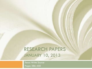 RESEARCH PAPERS
JANUARY 10, 2013
Texas Write Source
Pages 386-450
 
