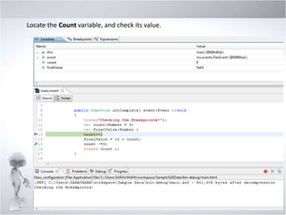 Locate the Count variable, and check its value.

 
