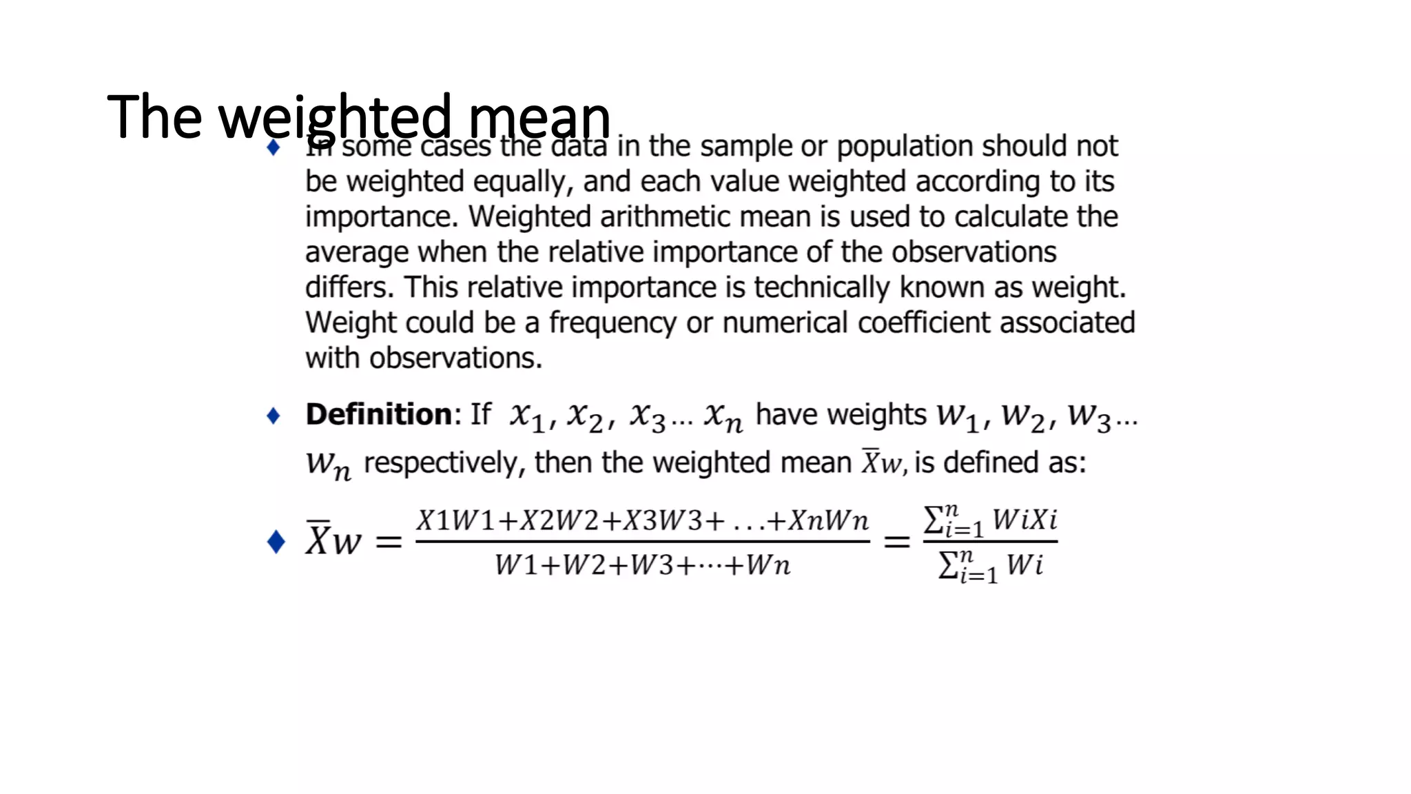 The weighted mean
 