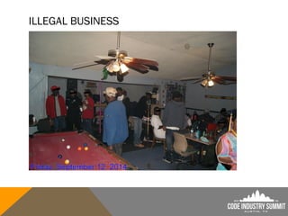 ILLEGAL BUSINESS
 