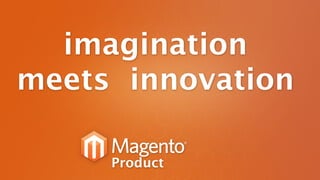 imagination
meets innovation

     Product
 