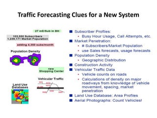 Traffic Forecasting Clues for a New System
 