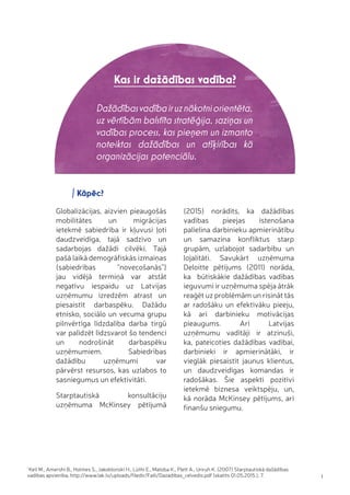 1
Kas ir dažādības vadība?
Globalizācijas, aizvien pieaugošās
mobilitātes un migrācijas
ietekmē sabiedrība ir kļuvusi ļoti...