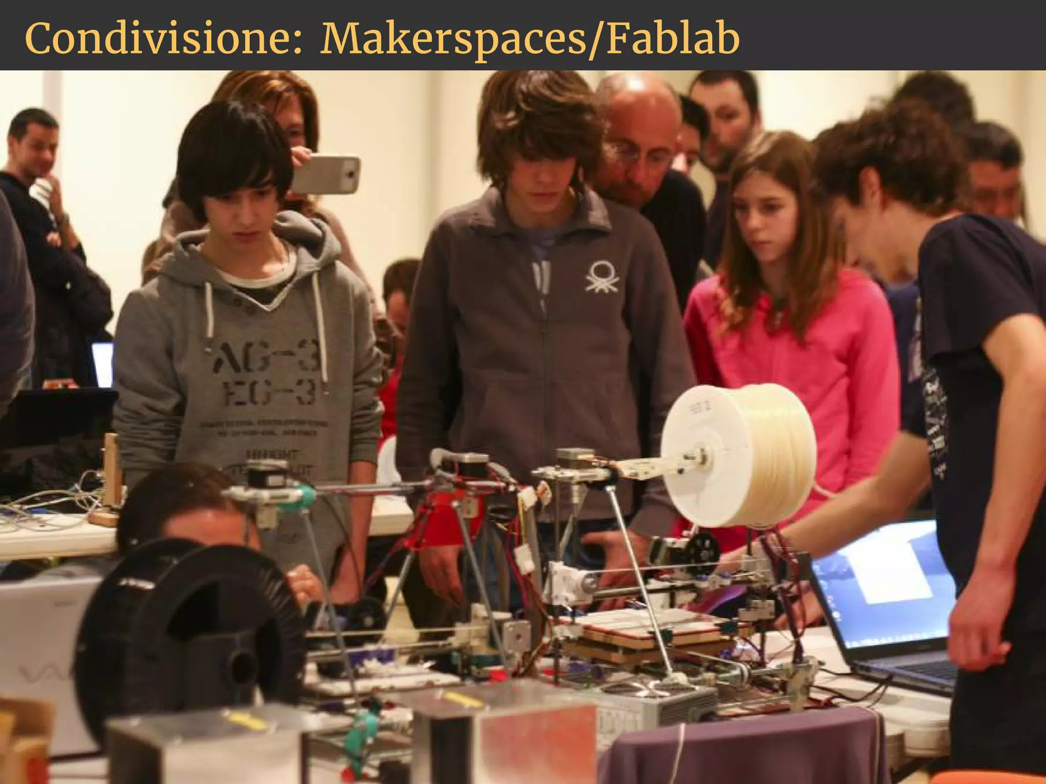 Condivisione: Makerspaces/Fablab 
 