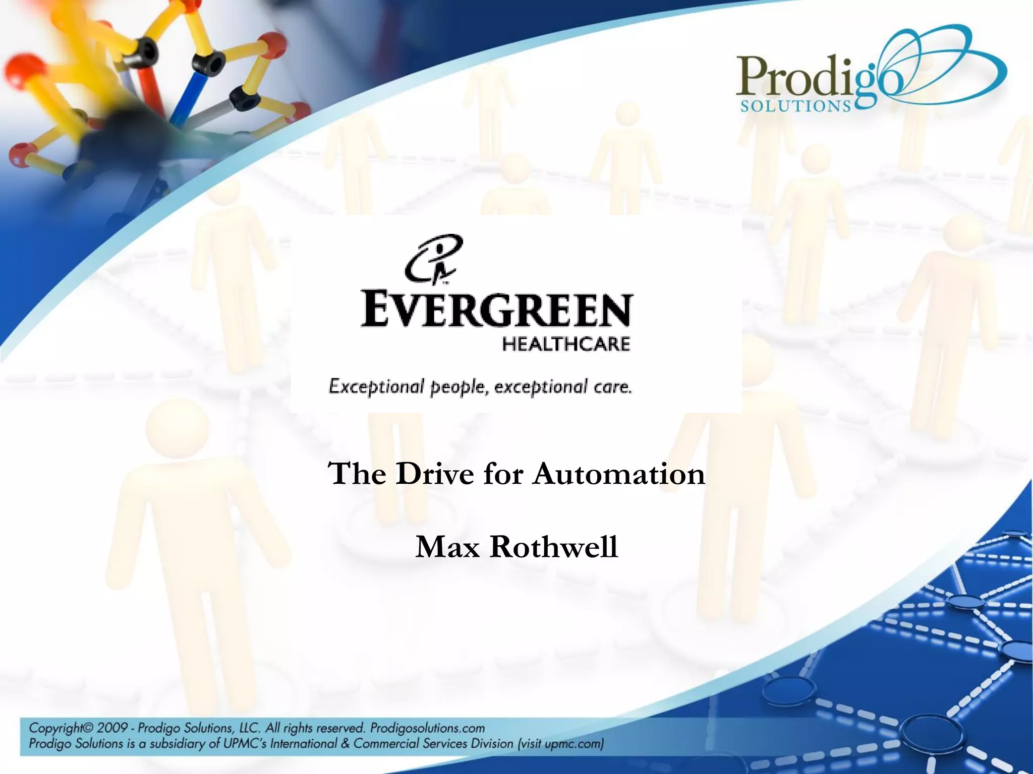 The Drive for Automation

     Max Rothwell
 
