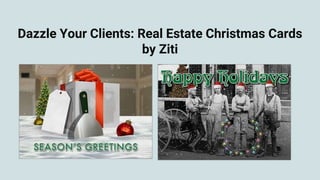 Dazzle Your Clients: Real Estate Christmas Cards
by Ziti
 