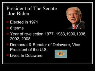 President of The Senate -Joe Biden ,[object Object],[object Object],[object Object],[object Object],[object Object]