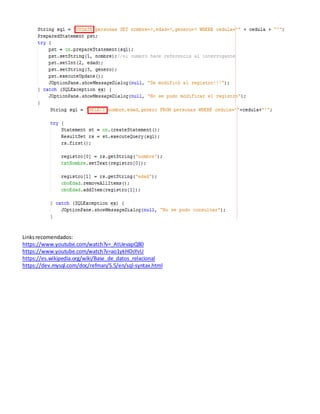 Linksrecomendados:
https://www.youtube.com/watch?v=_AtUevapQ80
https://www.youtube.com/watch?v=ao1ykHOsYvU
https://es.wikipedia.org/wiki/Base_de_datos_relacional
https://dev.mysql.com/doc/refman/5.5/en/sql-syntax.html
 