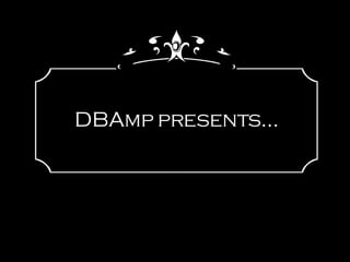DBAmp presents... 