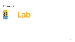 Exercício
3
 