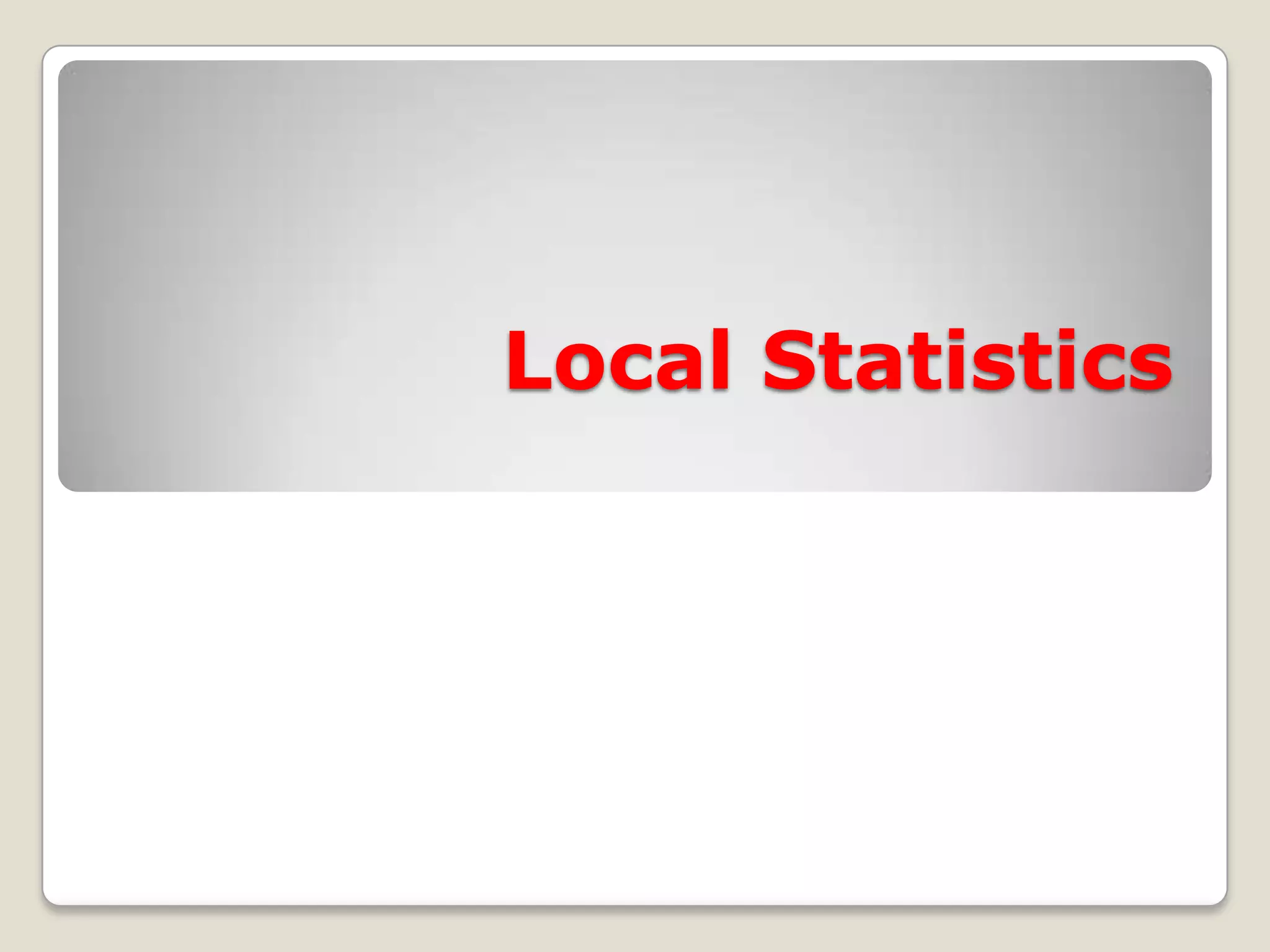 Local Statistics

 