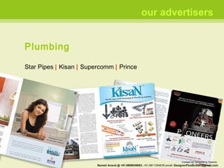 Plumbing Star Pipes  |  Kisan  |  Supercomm  |  Prince our advertisers Contact for Advertising Options:  Naresh Anand @ +91.9999036683,  +91.9811294635,email:  [email_address] 