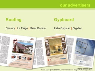 Roofing Century  |  La Farge  |  Saint Gobain Gypboard India Gypsum  |  Gypdec our advertisers Contact for Advertising Options:  Naresh Anand @ +91.9999036683,  +91.9811294635,email:  [email_address] 