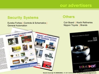 Coir Board  |  Kochi Refineries Nippon Toyota  |  Brands our advertisers Security Systems Eureka Forbes  |  Controls & Schematics  | General Automation Others Contact for Advertising Options:  Naresh Anand @ +91.9999036683,  +91.9811294635,email:  [email_address] 