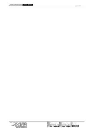 ESTUDI D’ARQUITECTURA Josep Blesa
Edició 2.11/2013
2
Estudi d’Arquitectura Josep Blesa s.l.p.u.
Avda. Marqués de Sotelo, 4
Esc.Int., 6, 15 46002, València
Tel. 96 351 01 39 / Fax 96 351 32 30
E-mail: info@josepblesa.com
Web: www.josepblesa.com
 